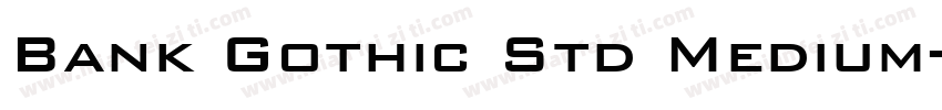 Bank Gothic Std Medium字体转换